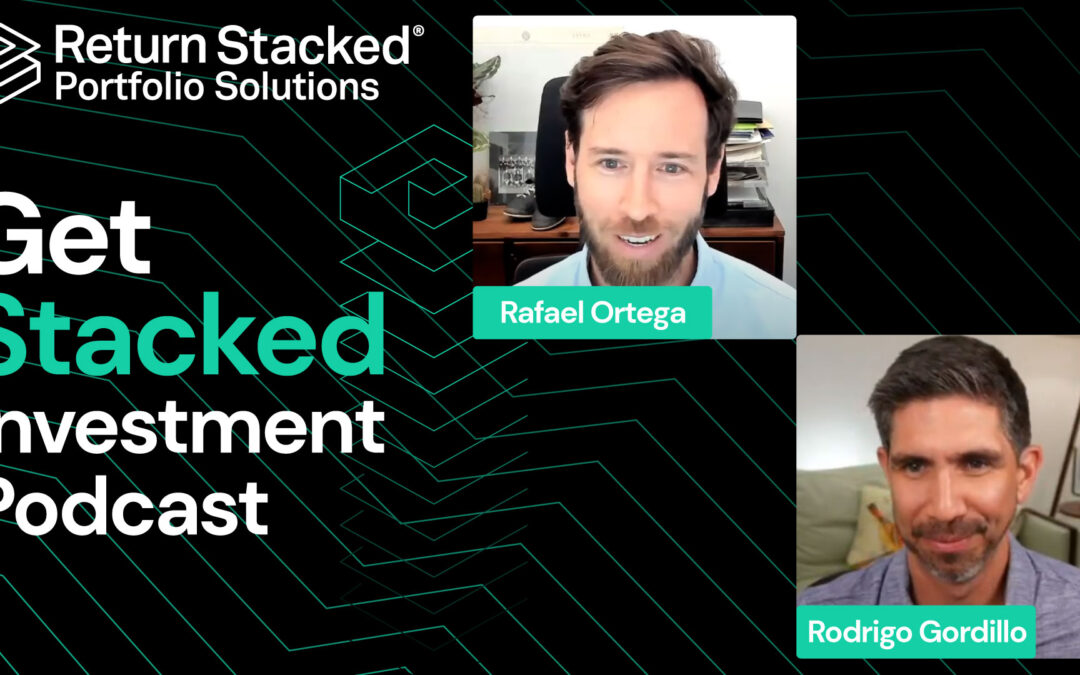 Rafael Ortega – Using Return Stacking To Build an All-Terrain Portfolio